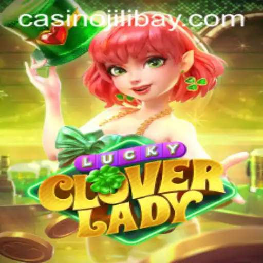 Discovering the World of LuckyCloverLady and Understanding Jilibay