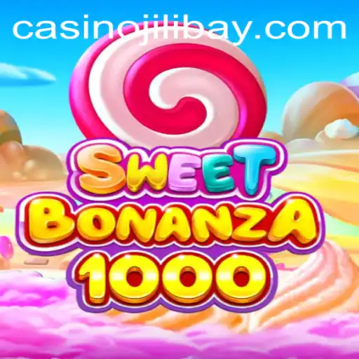 Exploring the Fascinating World of SweetBonanza1000: A Jilibay Adventure